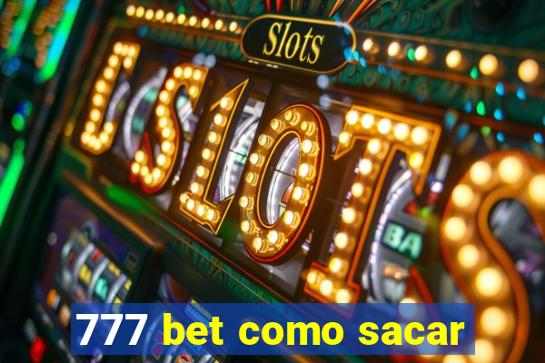 777 bet como sacar