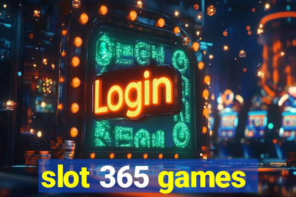 slot 365 games