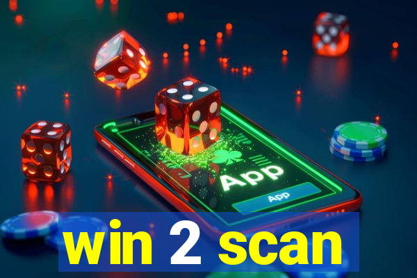 win 2 scan