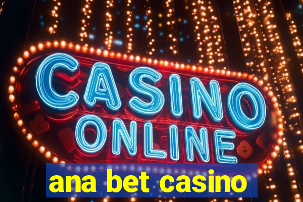 ana bet casino