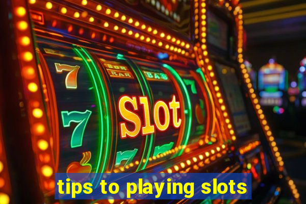 tips to playing slots