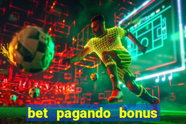 bet pagando bonus no cadastro