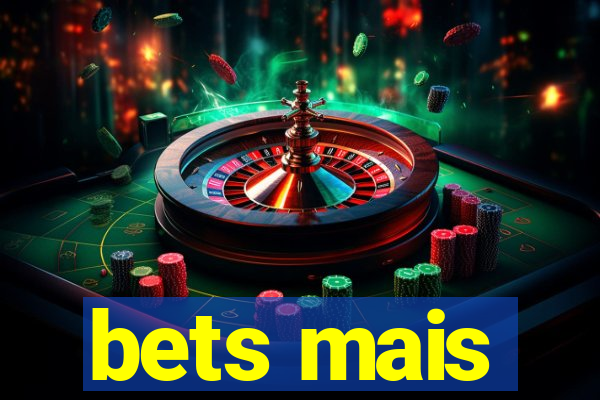 bets mais