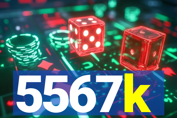 5567k