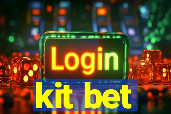 kit bet