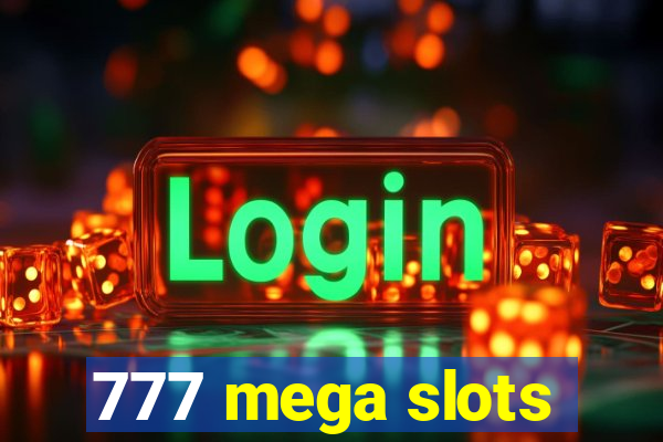 777 mega slots