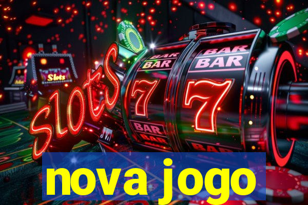 nova jogo