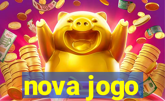 nova jogo