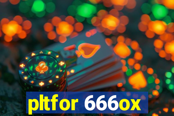 pltfor 666ox