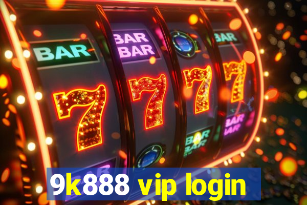 9k888 vip login