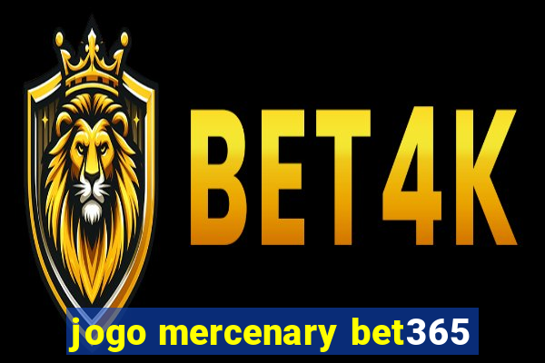 jogo mercenary bet365