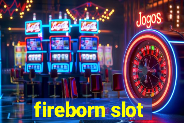 fireborn slot