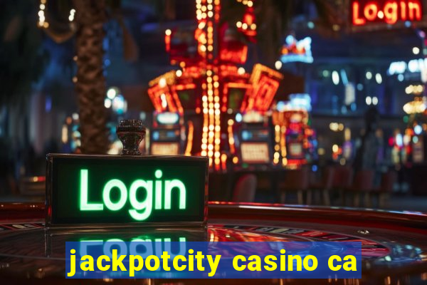 jackpotcity casino ca