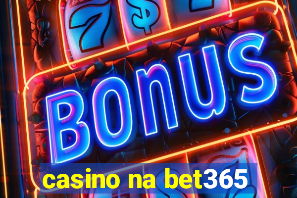 casino na bet365