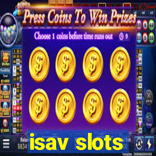 isav slots