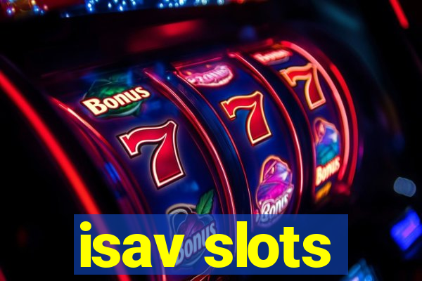 isav slots