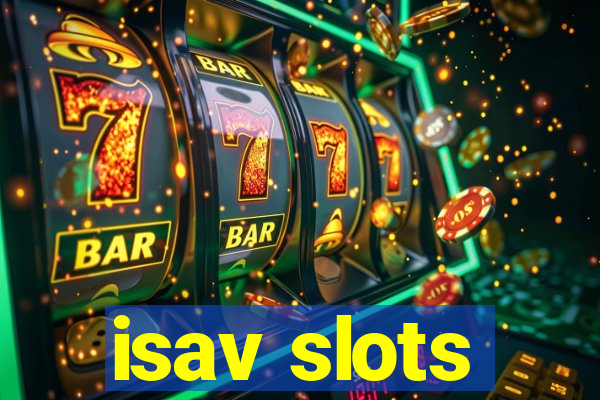 isav slots