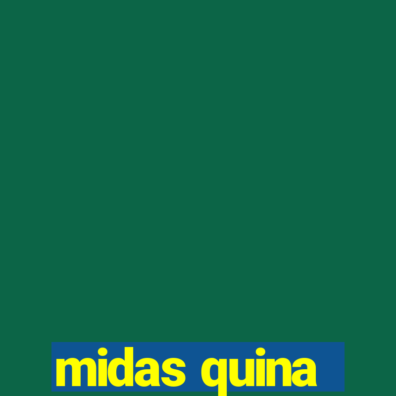 midas quina