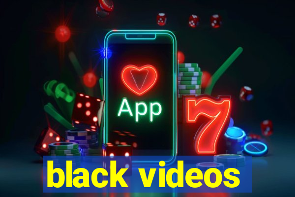 black videos