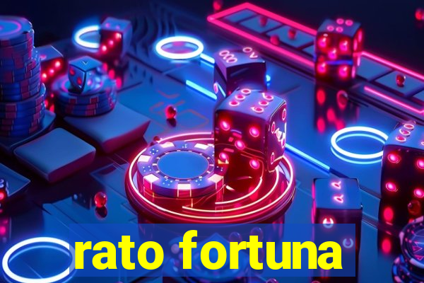 rato fortuna