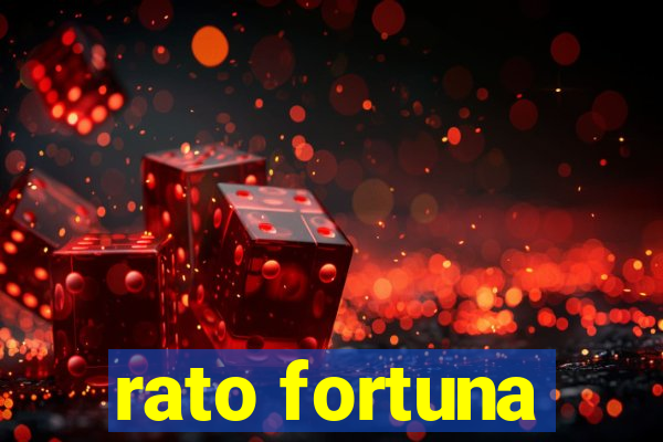 rato fortuna