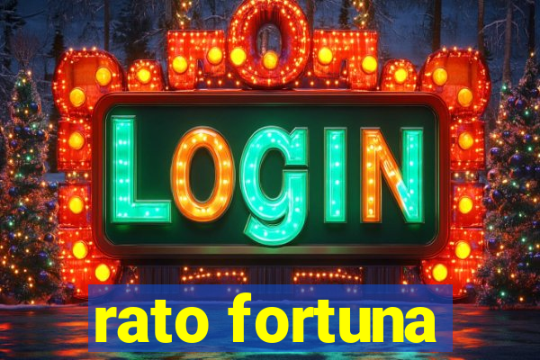 rato fortuna