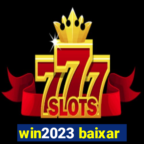 win2023 baixar