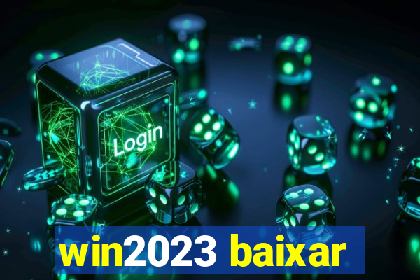 win2023 baixar