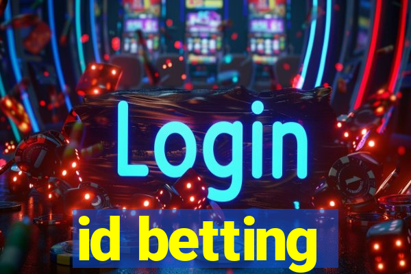 id betting