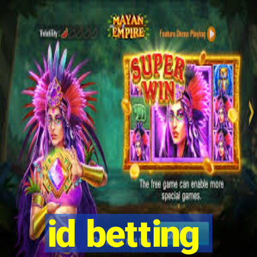 id betting