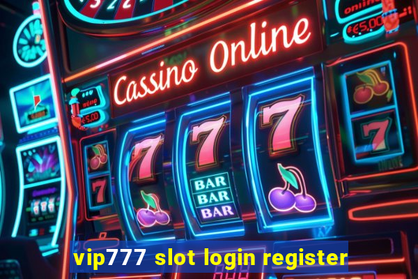 vip777 slot login register