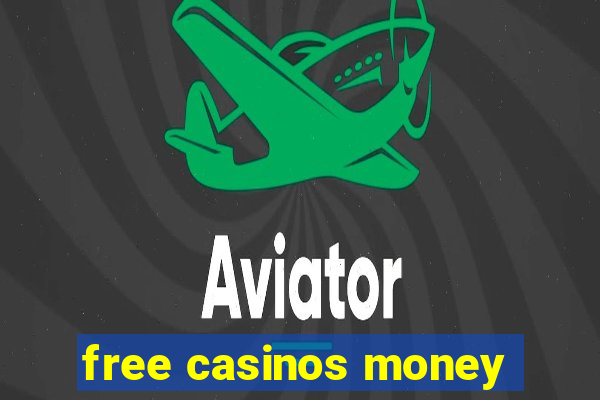 free casinos money