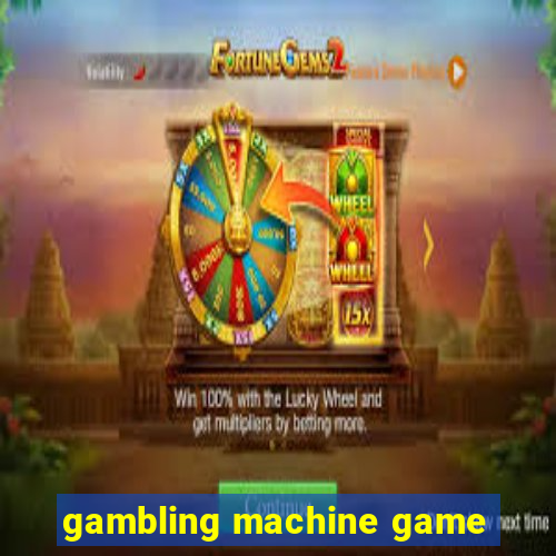 gambling machine game