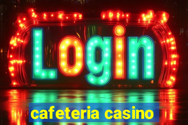 cafeteria casino