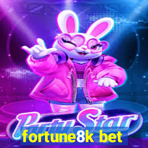 fortune8k bet