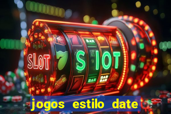 jogos estilo date ariane para android