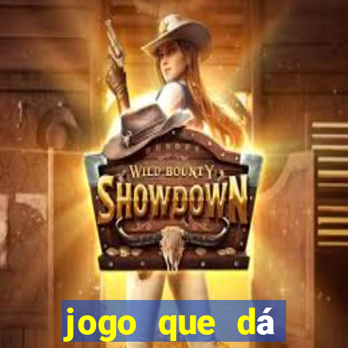 jogo que dá dinheiro de verdade