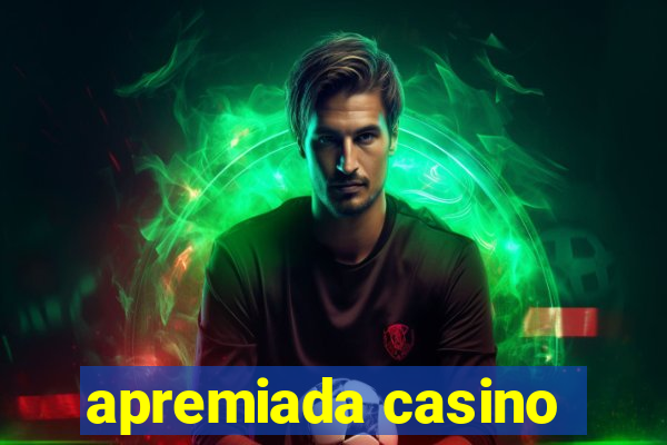 apremiada casino