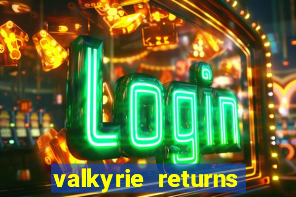 valkyrie returns casino game