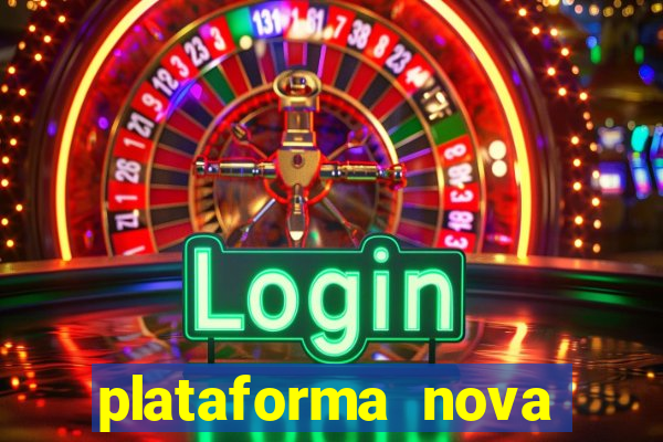 plataforma nova pagando no cadastro casino