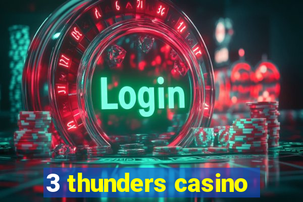 3 thunders casino