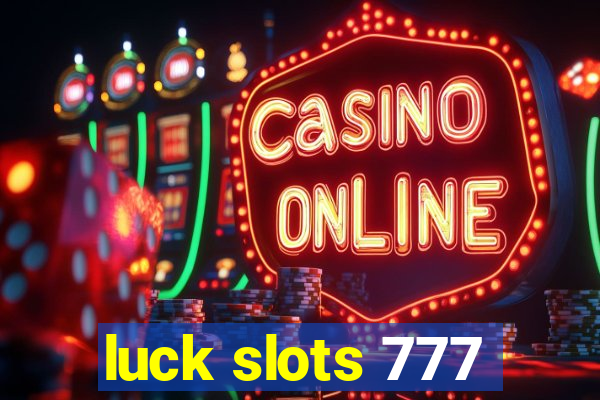 luck slots 777