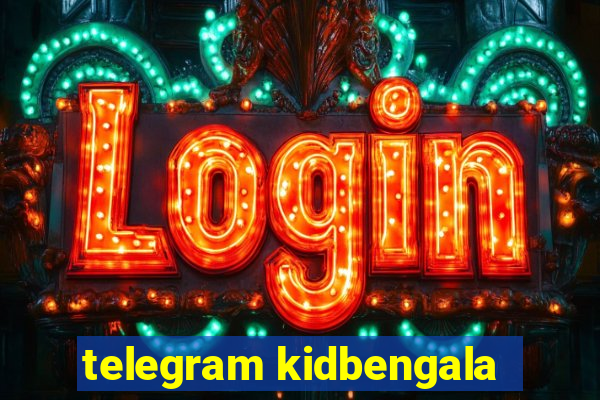 telegram kidbengala