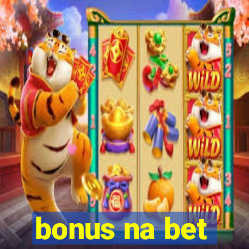 bonus na bet