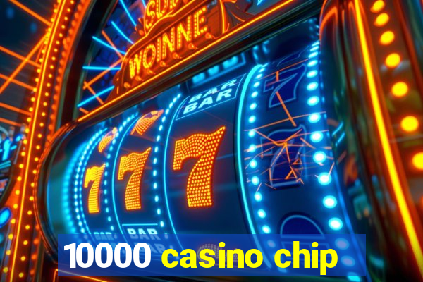 10000 casino chip