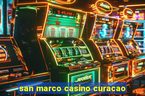 san marco casino curacao