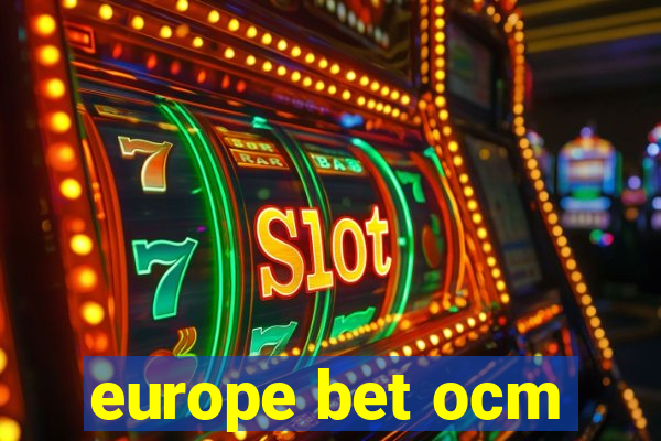 europe bet ocm