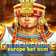 europe bet ocm