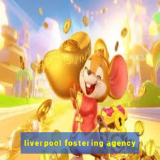 liverpool fostering agency