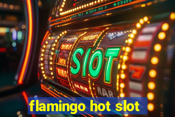 flamingo hot slot